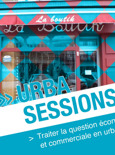 Urba Session 24/09/2018 – Traiter la question économique et commerciale en urbanisme – Intervention Clémence Dupuis