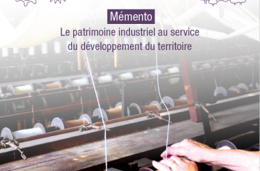 Sortie du mémento « Patrimoines industriels – Le patrimoine industriel au service du développement du territoire »